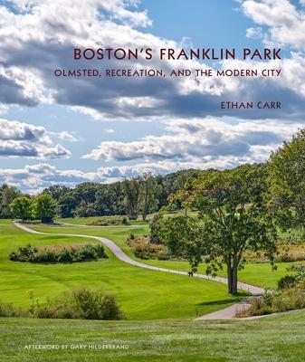 Boston’s Franklin Park: Olmsted, Recreation, and the Modern City