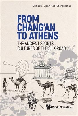 From Chang’an to Athens - The Ancient Sports Cultures of the Silk Road