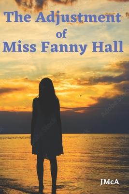The Adjustment of Miss Fanny Hall