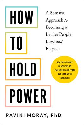 How to Hold Power: An Embodied, Relational Approach to Evolutionary Leadership