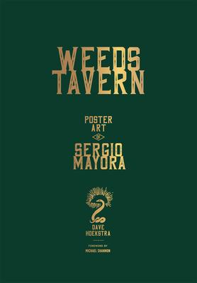 Weeds Tavern: The Poster Art of Sergio Mayora