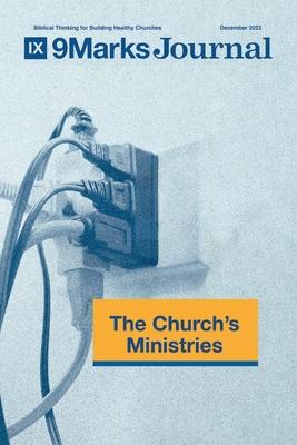 The Church’s Ministries 9Marks Journal