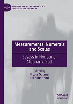Measurements, Numerals and Scales: Essays in Honour of Stephanie Solt