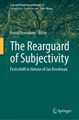 The Rearguard of Subjectivity: Festschrift in Honour of Jan Broekman