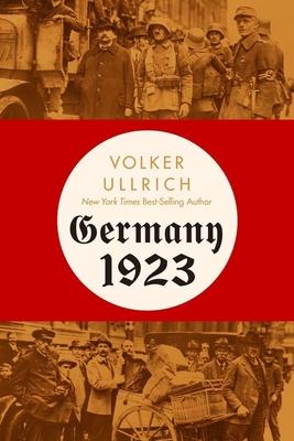 Germany 1923: Hyperinflation, Hitler’s Putsch, and Democracy in Crisis
