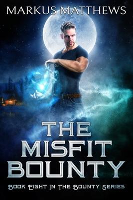 The Misfit Bounty: Book Eight in the Bounty series