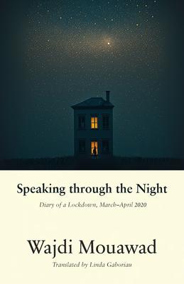 Speaking Through the Night: Diary of a Lockdown, March-April 2020