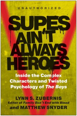 Supes Ain’t Always Heroes: Inside the Boys