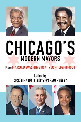 Chicago’s Modern Mayors: From Harold Washington to Lori Lightfoot
