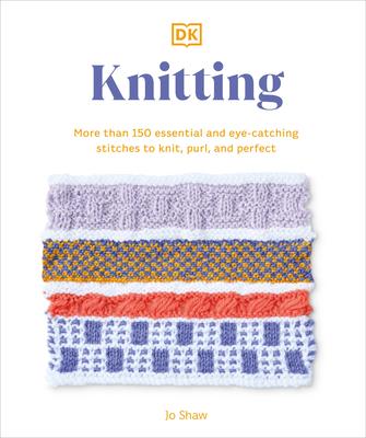 Knitting Stitches Step-By-Step: More Than 150 Essential Stitches to Knit, Purl, and Perfect