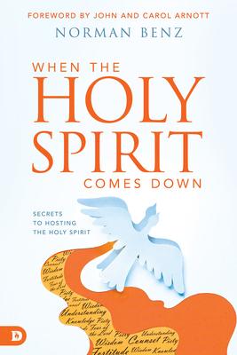 When the Holy Spirit Falls: Revival Secrets to Hosting the Holy Spirit