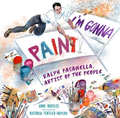 I’m Gonna Paint: Ralph Fasanella, Artist of the People