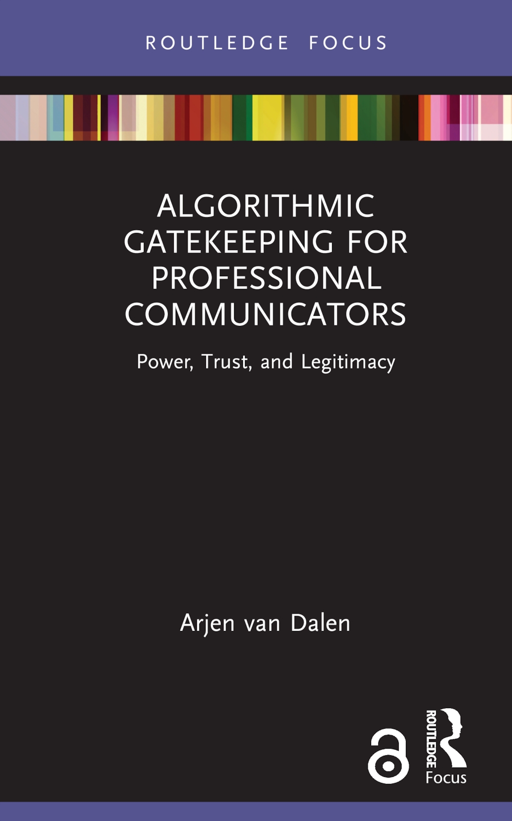 Algorithmic Gatekeeping for Professional Communicators: Power, Trust and Legitimacy