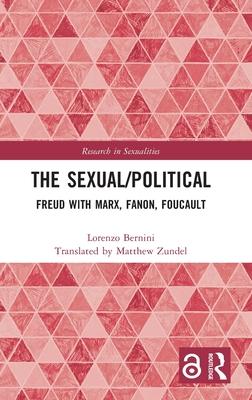 Sexual/Political: Freud with Marx, Fanon, Foucault