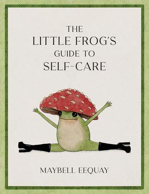The Little Frog’s Guide to Self-Care