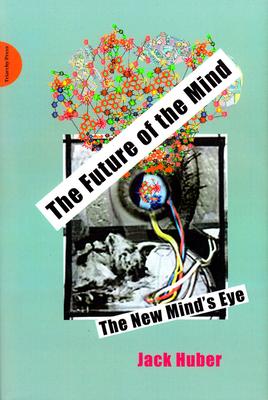 The Future of the Mind: The New Mind’s Eye