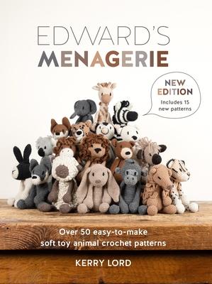 Edward’s Menagerie New Edition: 50 Fully Revised and Updated Toy Crochet Patterns