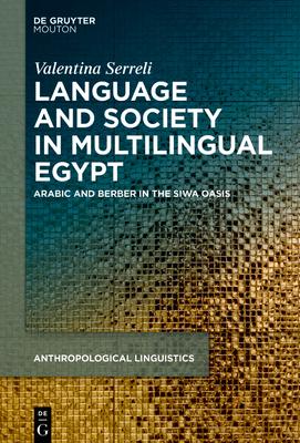 Language and Society in Multilingual Egypt: Arabic and Berber in the Siwa Oasis