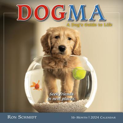 Dogma: A Dog’s Guide to Life -- Ron Schmidt