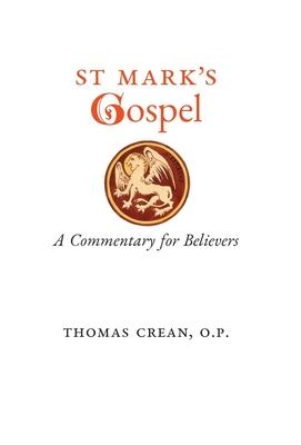 St. Mark’s Gospel: A Commentary for Believers