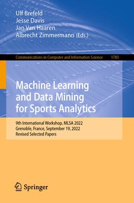 Machine Learning and Data Mining for Sports Analytics: 9th International Workshop, Mlsa 2022, Grenoble, France, September 19, 2022, Revised Selected P
