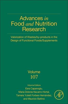 Valorization of Wastes/By-Products in the Design of Functional Foods/Supplements: Volume 106