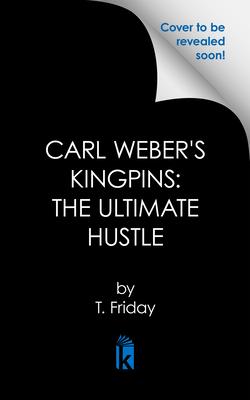 Carl Weber’s Kingpins: The Ultimate Hustle