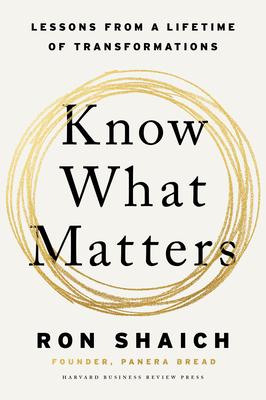 Know What Matters: Lessons in Building Transformative Companies and Creating a Life You Can Respect