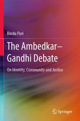 The Ambedkar-Gandhi Debate: On Identity, Community and Justice
