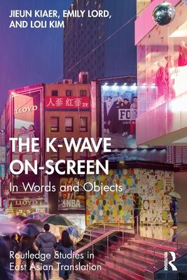 The K-Wave On-Screen: In Words and Objects