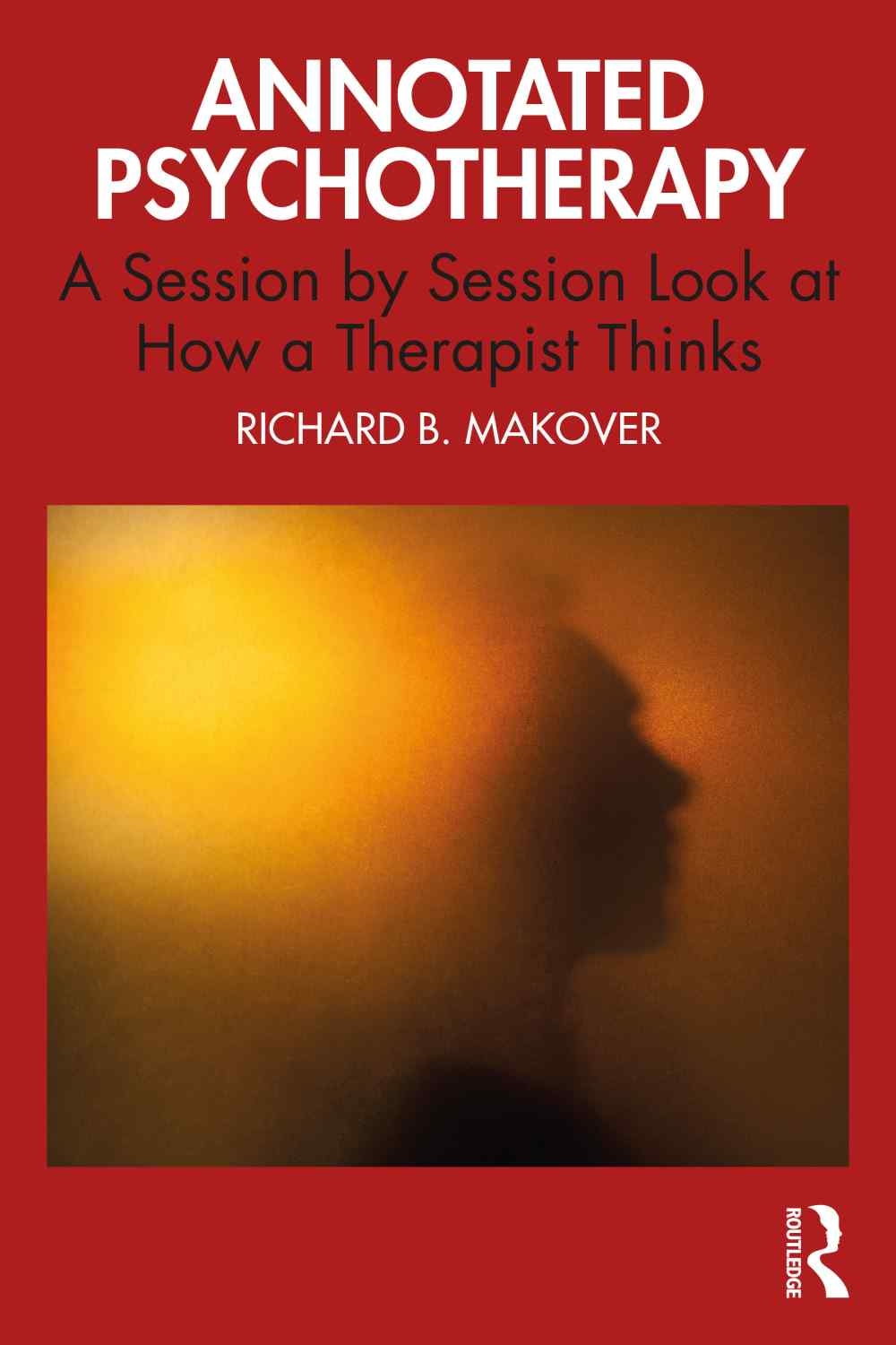 Annotated Psychotherapy: A Session by Session Look at How a Therapist Thinks