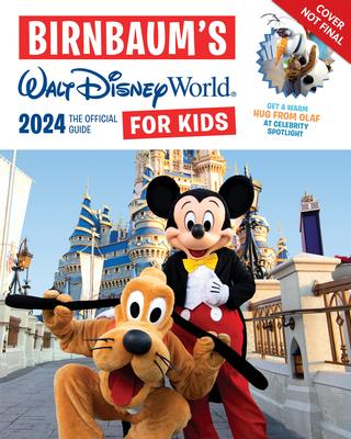 Birnbaum’s 2024 Walt Disney World for Kids