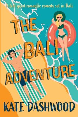 The Bali Adventure: A feel-good romantic comedy set in Bali