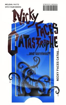 Nicky Faces Catastrophe... and Survives?!: A laugh-out-loud mm romantic horror comedy novel
