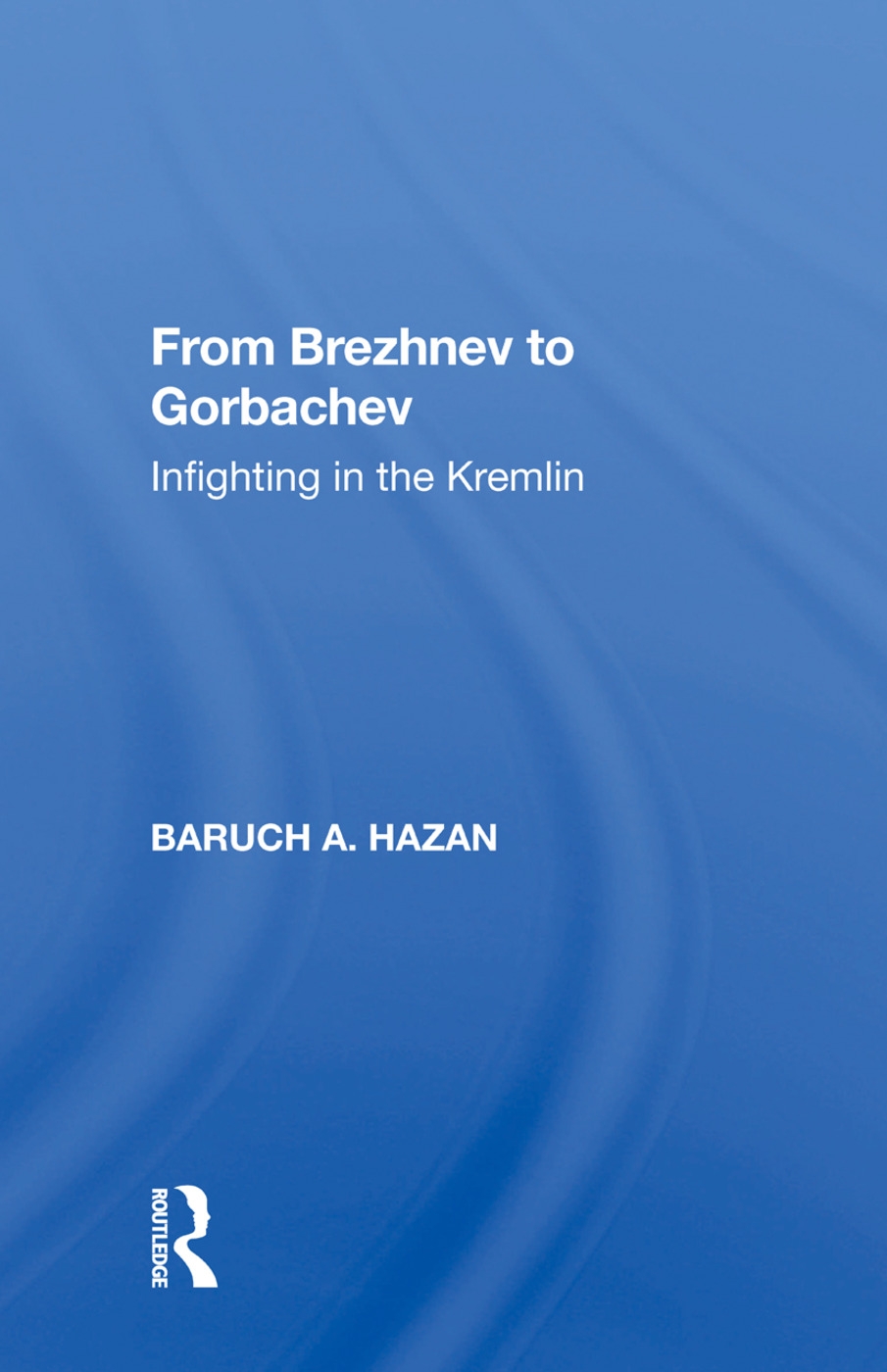 From Brezhnev to Gorbachev: Infighting in the Kremlin
