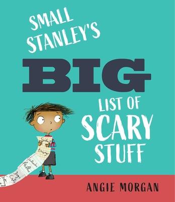 Small Stanley’s Big List of Scary Stuff