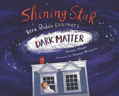 Shining Star: Vera Rubin Discovers Dark Matter