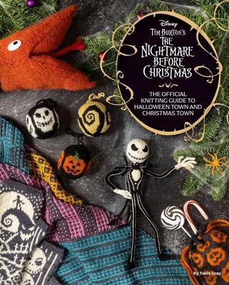The Disney Tim Burton’s Nightmare Before Christmas: The Official Knitting Guide to Halloween Town and Christmas Town