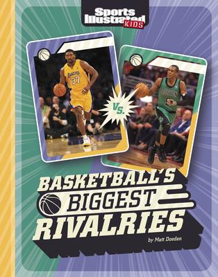 Basketball’s Biggest Rivalries