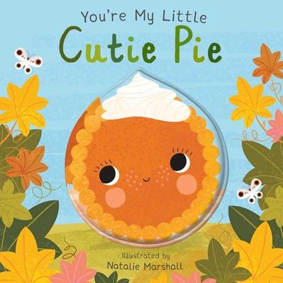 You’re My Little Cutie Pie