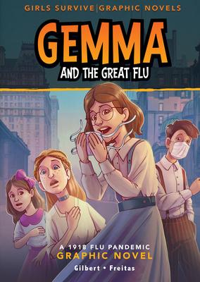 Gemma and the Great Flu: A 1918 Flu Pandemic Graphic Novel