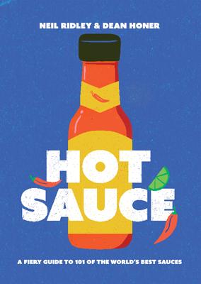 Hot Sauce: The Essential Guide to 101 of the World’s Best