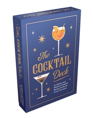 The Cocktail Deck: 52 Classic and Modern Cocktail Recipe Cards for Every Occasion