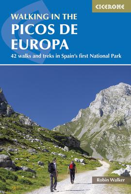 Walking in the Picos de Europa: 42 Walks and Treks in Spain’s First National Park