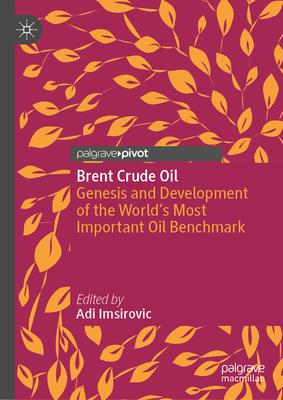 Brent Crude Oil: Genesis and Development of the World’s Most Important Oil Benchmark