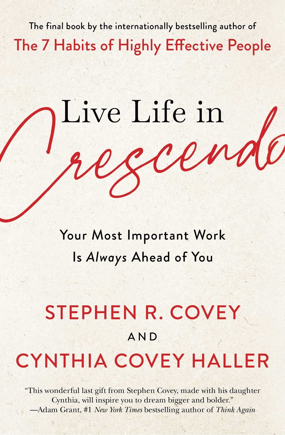 Live Life in Crescendo: Your Most Important Work Is Always Ahead of You