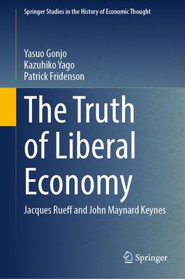 The Truth of Liberal Economy: Jacques Rueff and John Maynard Keynes