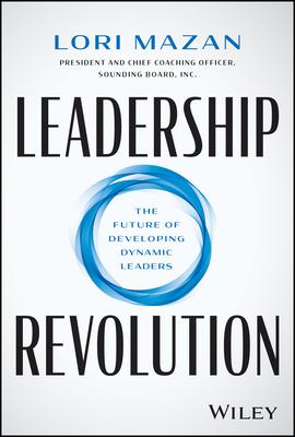 Leadership Revolution: Developing Successful Leaders for a Rapidly Changing Workforce