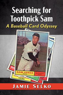 Searching for Toothpick Sam: A Baseball Card Odyssey