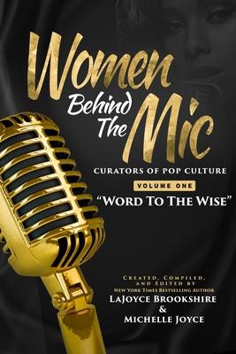 Women Behind The Mic: Curators of Pop Culture Volume One Word To The Wise: Curators of Pop Culture Volume One Word To The Wise: Curators of